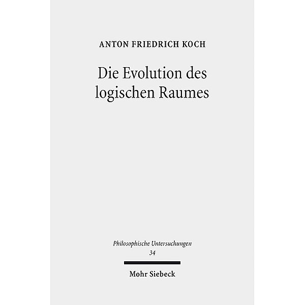 Die Evolution des logischen Raumes, Anton Friedrich Koch