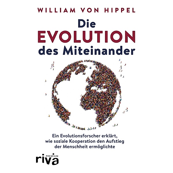 Die Evolution des Miteinander, William von Hippel