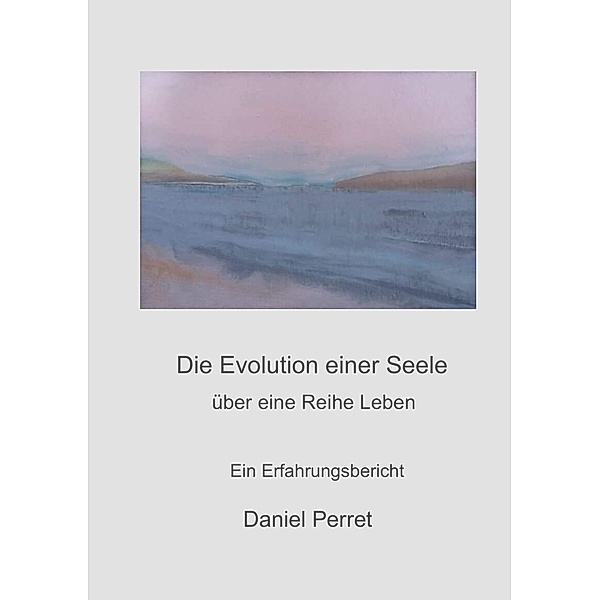 Die Evolution einer Seele, Daniel Perret