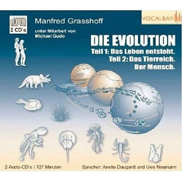 Die Evolution: Tl.1 u.2 Das Leben entsteht; Das Tierreich, Der Mensch, 2 Audio-CDs, Manfred Grasshoff
