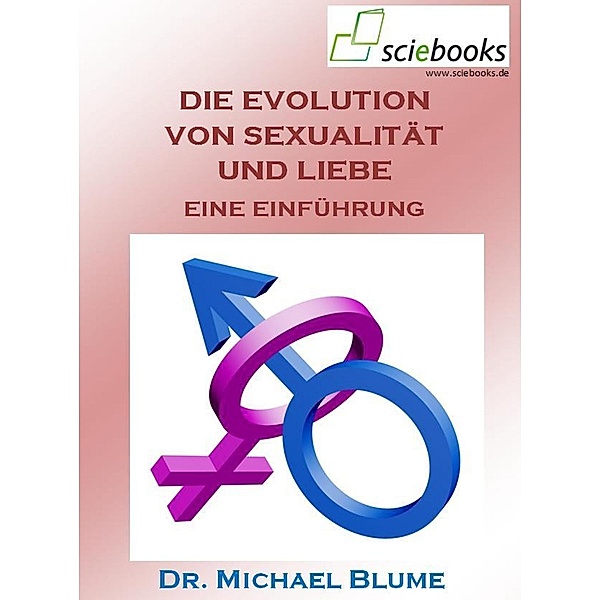 Die Evolution von Sexualität und Liebe, Michael Blume