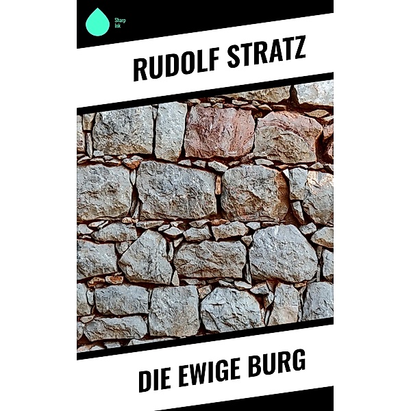 Die ewige Burg, Rudolf Stratz
