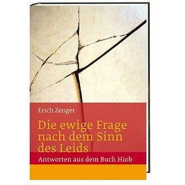 Die ewige Frage nach dem Sinn des Leids, Erich Zenger