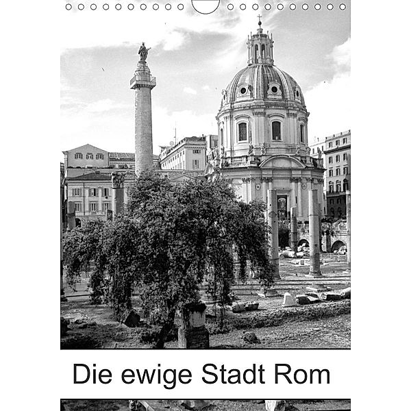 Die ewige Stadt Rom (Wandkalender 2021 DIN A4 hoch), Kattobello