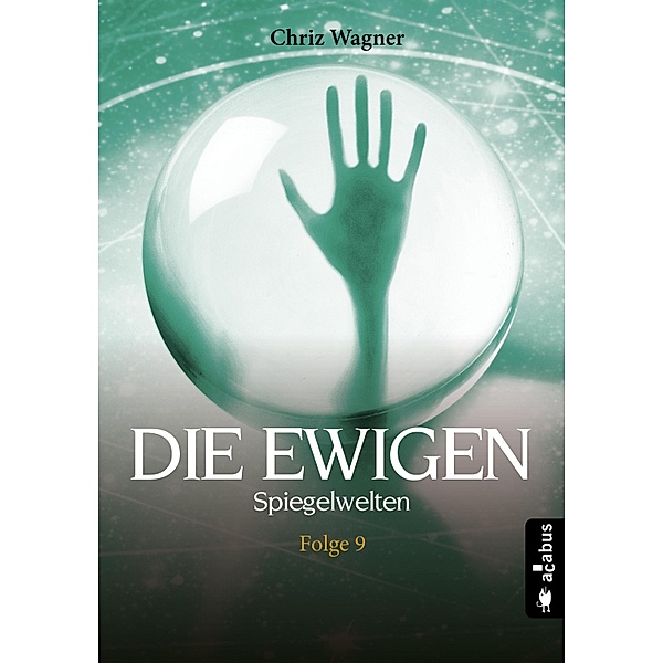 DIE EWIGEN. Spiegelwelten / Die Ewigen Bd.9, Chriz Wagner