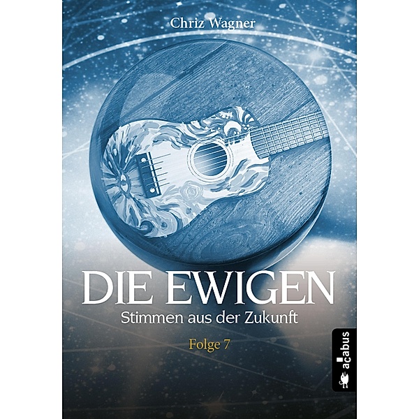 Die Ewigen. Stimmen aus der Zukunft / Die Ewigen Bd.7, Chriz Wagner