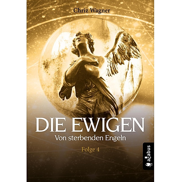 DIE EWIGEN. Von sterbenden Engeln / Die Ewigen, Chriz Wagner