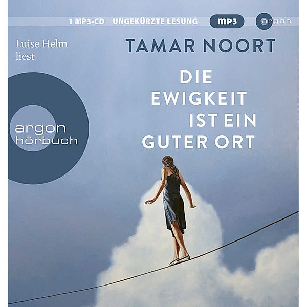 Die Ewigkeit ist ein guter Ort,1 Audio-CD, 1 MP3, Tamar Noort