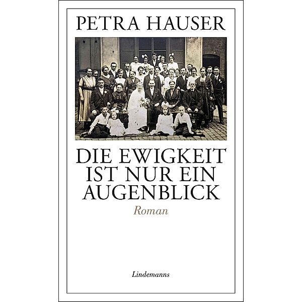 Die Ewigkeit ist nur ein Augenblick, Petra Hauser