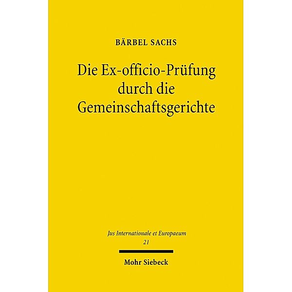 Die Ex-officio-Prüfung durch die Gemeinschaftsgerichte, Bärbel Sachs