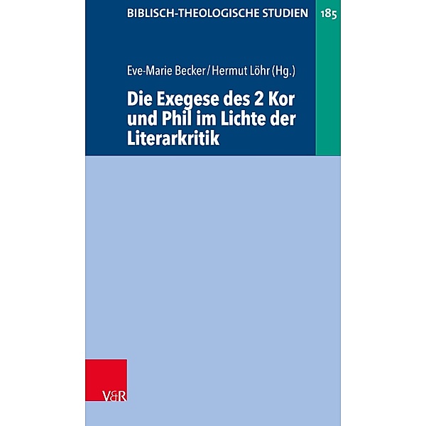 Die Exegese des 2 Kor und Phil im Lichte der Literarkritik / Biblisch-Theologische Studien