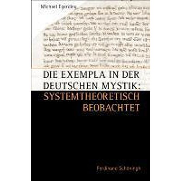 Die Exempla in der Deutschen Mystik: systemtheoretisch betrachtet, Michael Egerding
