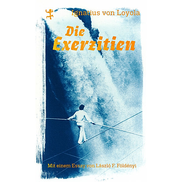 Die Exerzitien, Ignatius von Loyola