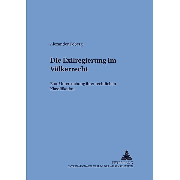 Die Exilregierung im Völkerrecht, Alexander Koberg