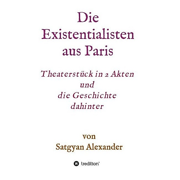 Die Existentialisten aus Paris, Satgyan Alexander