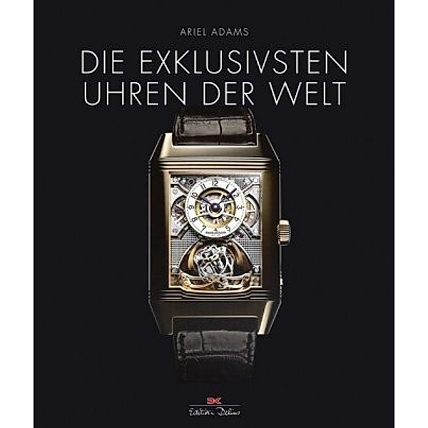 Die exklusivsten Uhren der Welt, Ariel Adams