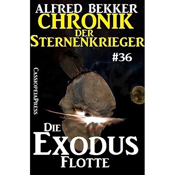 Die Exodus-Flotte / Chronik der Sternenkrieger Bd.36, Alfred Bekker