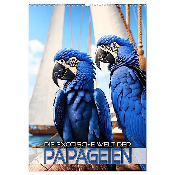 Die exotische Welt der Papageien (Wandkalender 2025 DIN A2 hoch), CALVENDO Monatskalender, Calvendo, Renate Utz