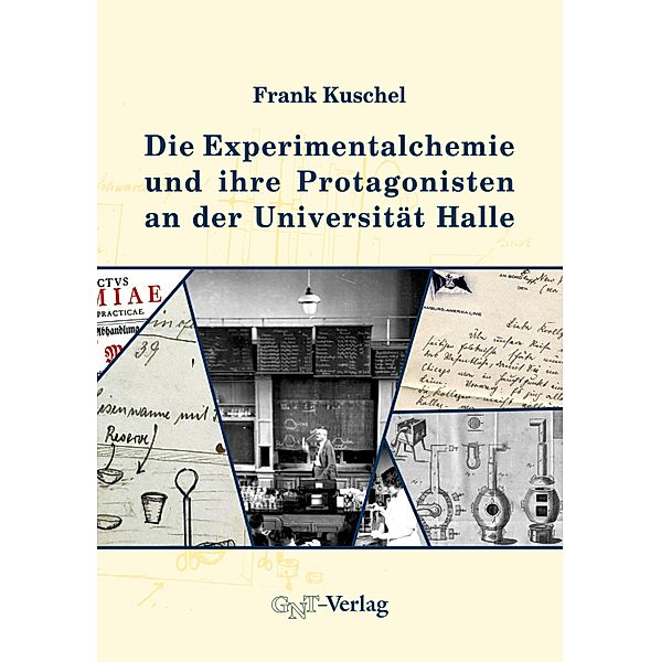 Die Experimentalchemie und ihre Protagonisten an der Universität Halle, Frank Kuschel