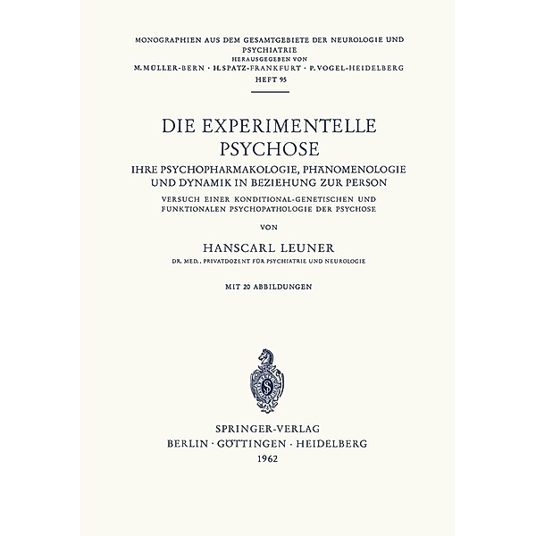 Die Experimentelle Psychose / Monographien aus dem Gesamtgebiete der Neurologie und Psychiatrie Bd.95, H. Leuner