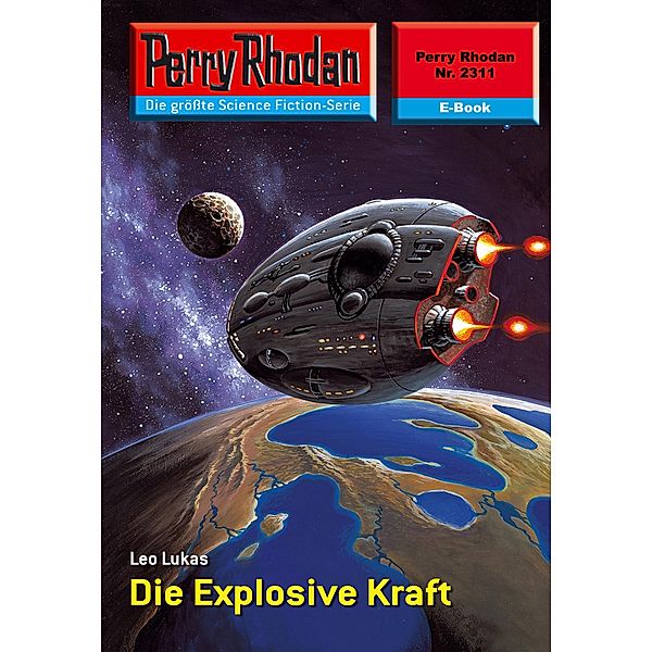 Die Explosive Kraft (Heftroman) / Perry Rhodan-Zyklus Terranova Bd.2311, Leo Lukas