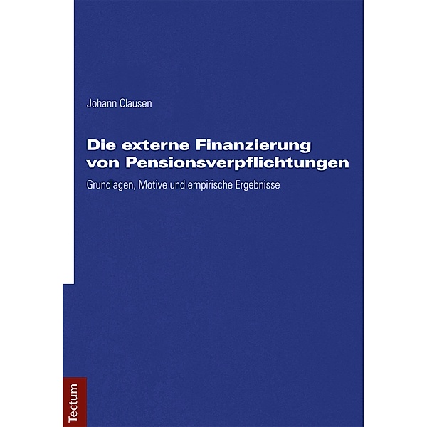 Die externe Finanzierung von Pensionsverpflichtungen, Johann Clausen