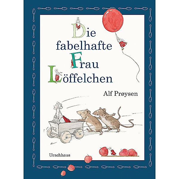 Die fabelhafte Frau Löffelchen, Alf Proysen, Alf Prøysen