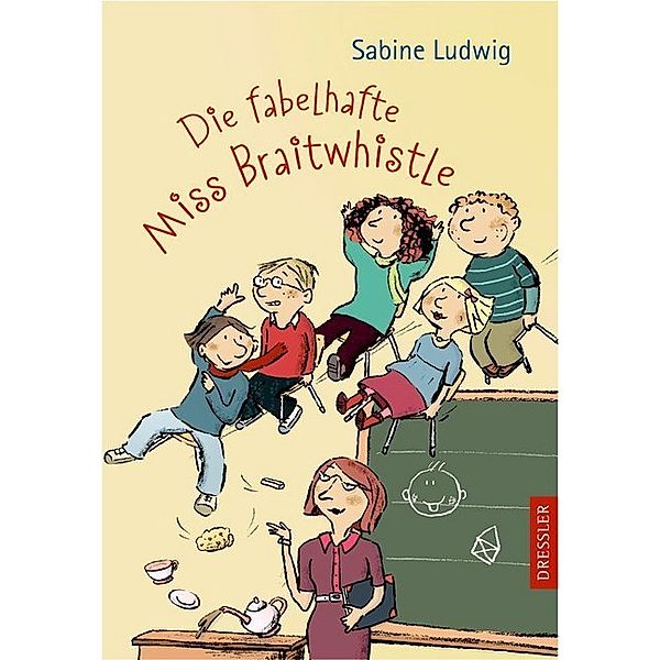 Die fabelhafte Miss Braitwhistle / Miss Braitwhistle Bd.1, Sabine Ludwig