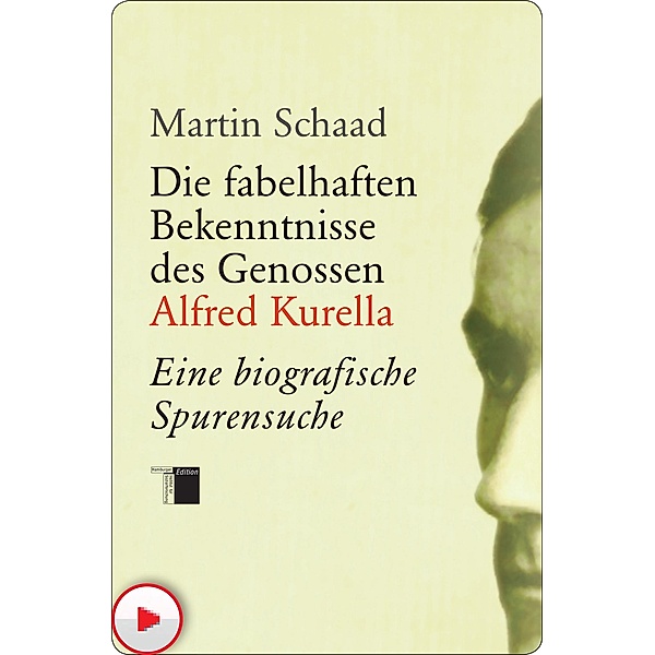 Die fabelhaften Bekenntnisse des Genossen Alfred Kurella, Martin Schaad