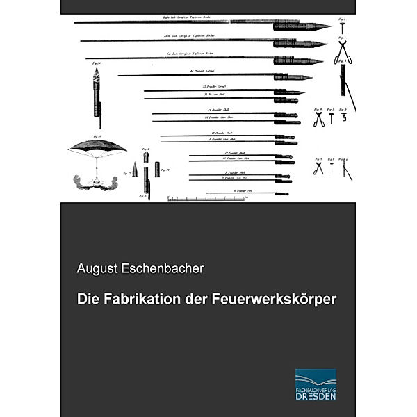 Die Fabrikation der Feuerwerkskörper, August Eschenbacher