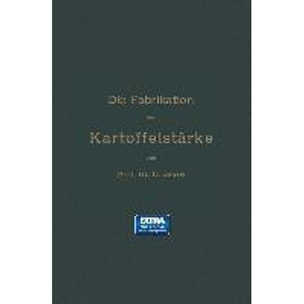 Die Fabrikation der Kartoffelstärke, O. Saare