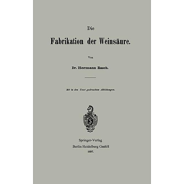 Die Fabrikation der Weinsäure, Hermann Rasch