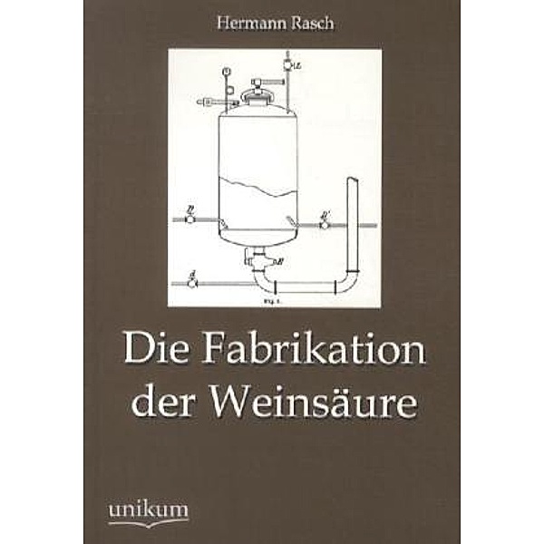 Die Fabrikation der Weinsäure, Hermann Rasch