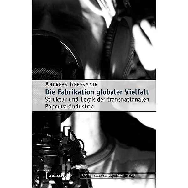 Die Fabrikation globaler Vielfalt, Andreas Gebesmair