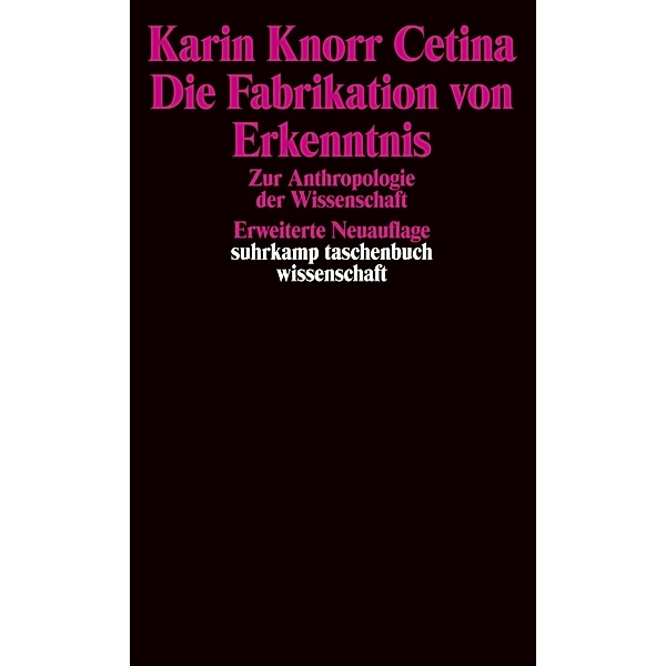 Die Fabrikation von Erkenntnis, Karin Knorr Cetina