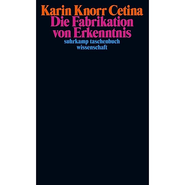 Die Fabrikation von Erkenntnis, Karin Knorr Cetina