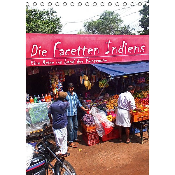 Die Facetten Indiens - Eine Reise ins Land der Kontraste (Tischkalender 2019 DIN A5 hoch), Christina Hein