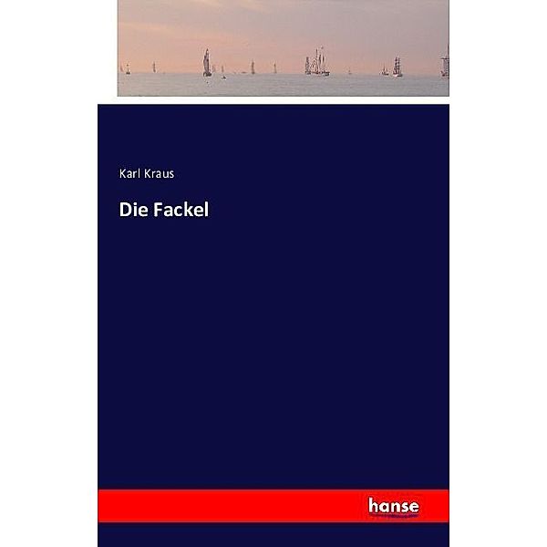 Die Fackel, Karl Kraus