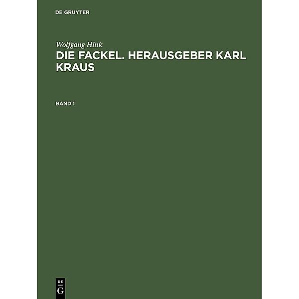 Die Fackel. Herausgeber Karl Kraus, Wolfgang Hink