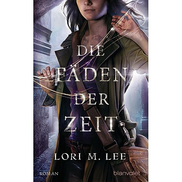 Die Fäden der Zeit, Lori M. Lee