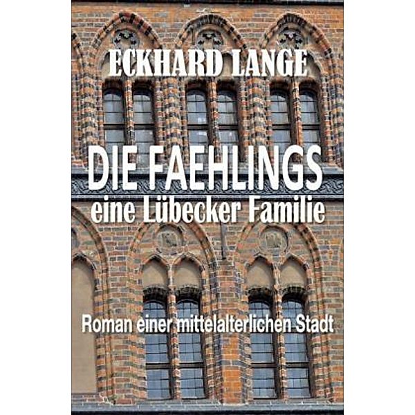 DIE FAEHLINGS eine Lübecker Familie, Eckhard Lange