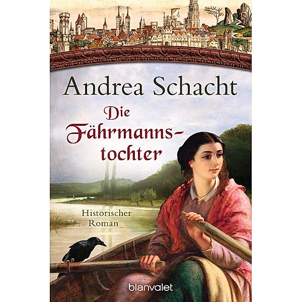 Die Fährmannstochter / Myntha, die Fährmannstochter Bd.1, Andrea Schacht