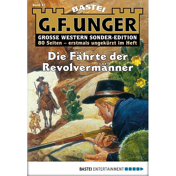 Die Fährte der Revolvermänner / G. F. Unger Sonder-Edition Bd.47, G. F. Unger