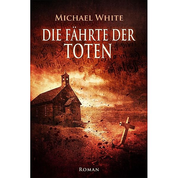 Die Fährte der Toten / Hexenblut Bd.1, Michael White