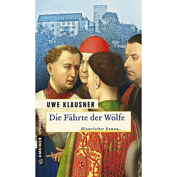 Die Fährte der Wölfe / Bruder Hilpert und Berengar von Gamburg Bd.6, Uwe Klausner