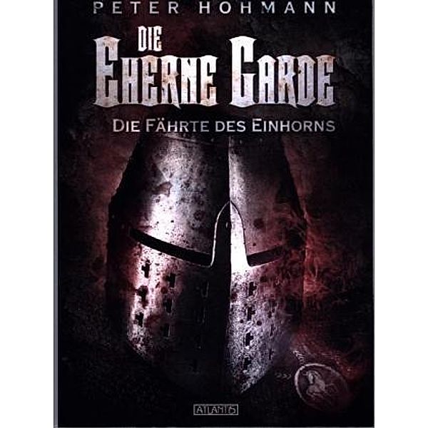 Die Fährte des Einhorns / Die eherne Garde Bd.2, Peter Hohmann