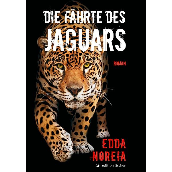 Die Fährte des Jaguars, Edda Noreia