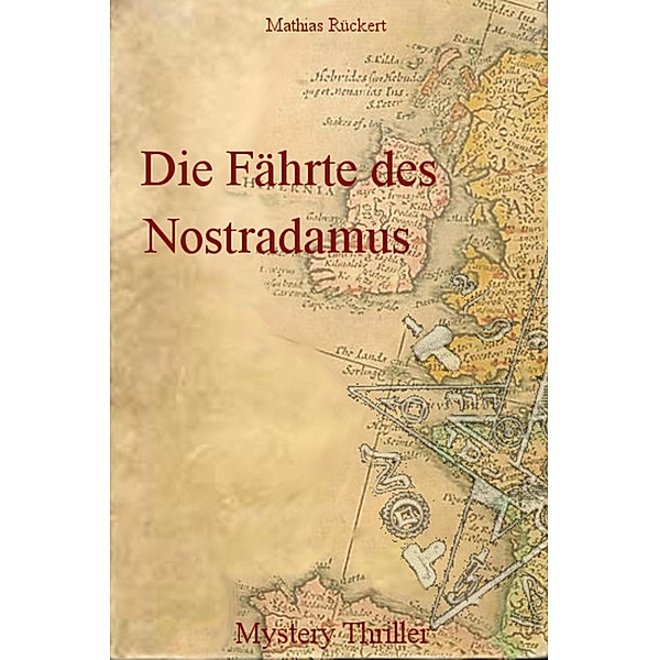 Die Fährte des Nostradamus, Mathias Rückert