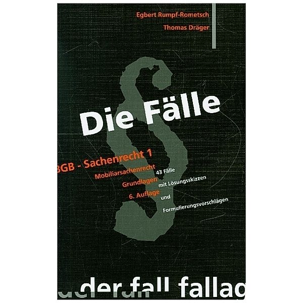 Die Fälle / BGB Sachenrecht.Tl.1, Egbert Rumpf-Rometsch, Thomas Dräger