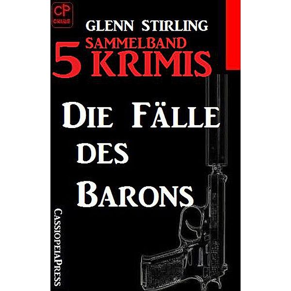 Die Fälle des Barons Sammelband 5 Krimis, Glenn Stirling